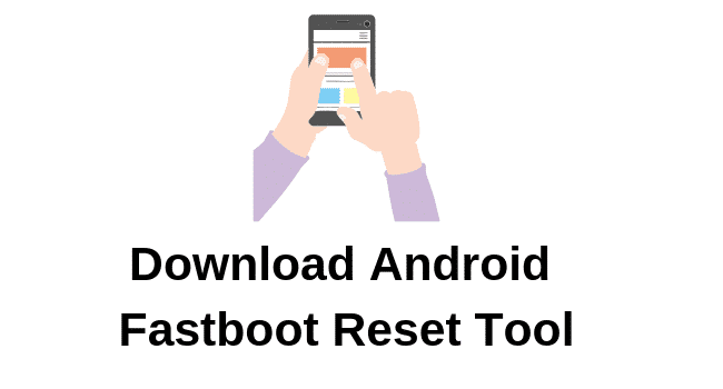  Android Fastboot Reset Tool
